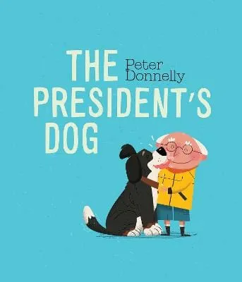 Donnelly Peter: The President's Dog [2023] hardback
