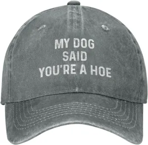 My Dog Said You're A Hoe Hat Women Funny Baseball Hat Funny Birthday Gifts for Women